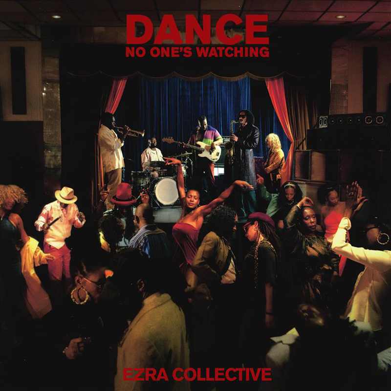 Ezra Collective - Dance, No One's Watching album cover