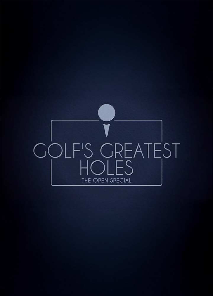 Golf’s Greatest Holes: The Open Special