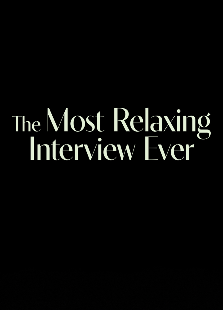 Most Relaxing Interview Ever